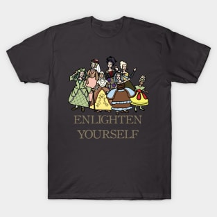 Enlighten Yourself -- Philosophical Women from the Age of Enlightenment T-Shirt